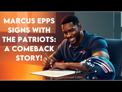 Marcus Epps Signs with the Patriots: A Comeback Story !