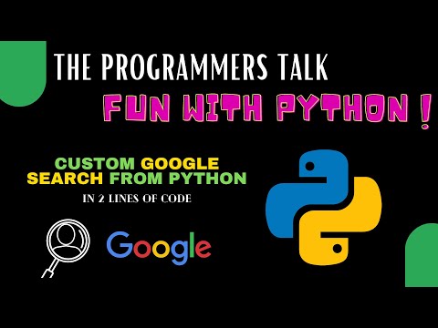 Custom Google Search from Python | Fun with Python | The Programmers Talk